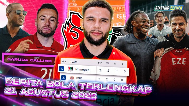 Berita Bola Terbaru 21 Agustus 2025 – Starting Eleven News