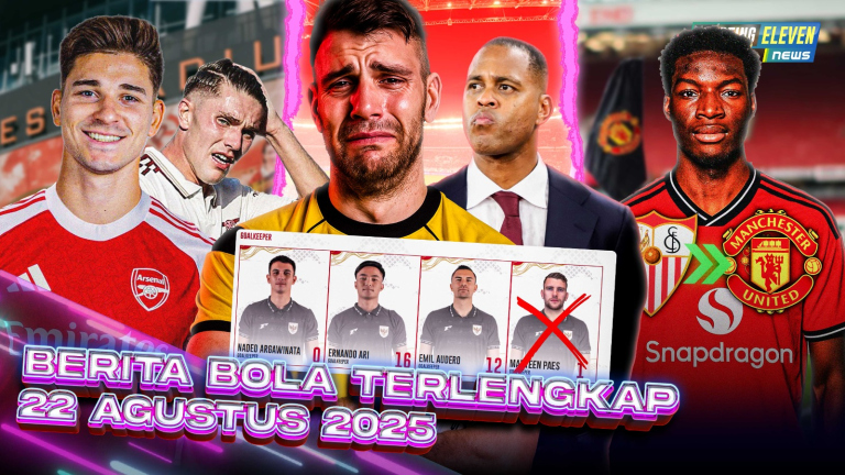 Berita Bola Terbaru 22 Agustus 2025 – Starting Eleven News