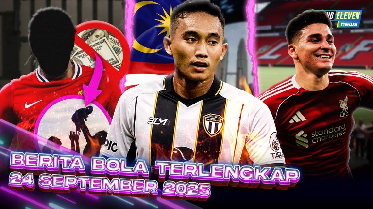 Berita Bola Terbaru 24 September 2025 – Starting Eleven News